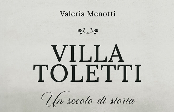 "Villa Toletti - Un secolo di storia"